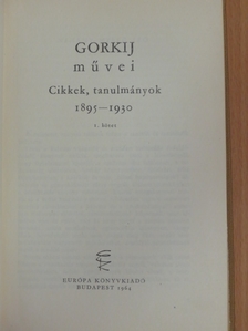 Gorkij - Cikkek, tanulmányok 1895-1930 I. (töredék) [antikvár]