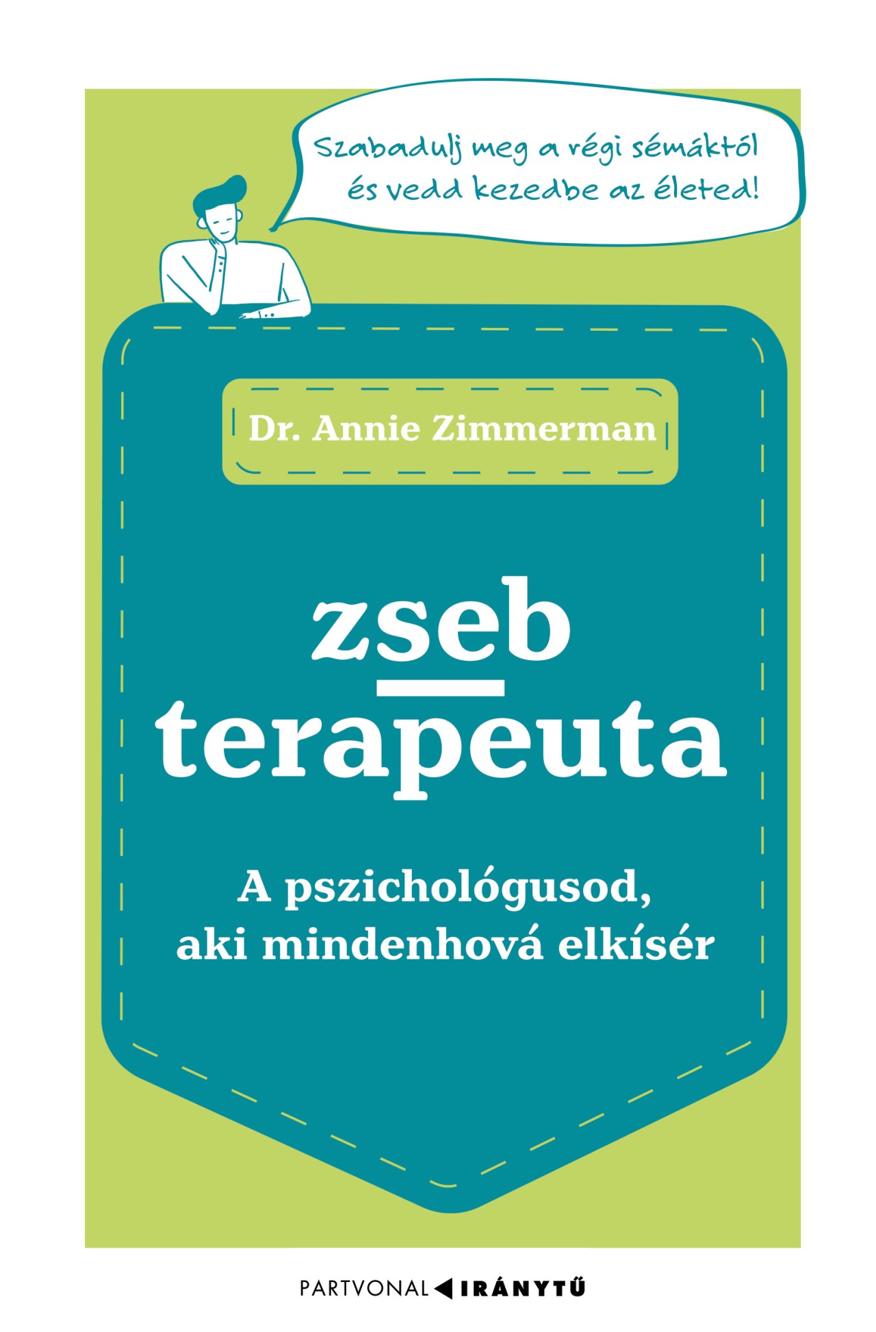 Dr. Annie Zimmerman - Zsebterapeuta - A pszichológusod, aki mindenhová elkísér [raktárvásár]