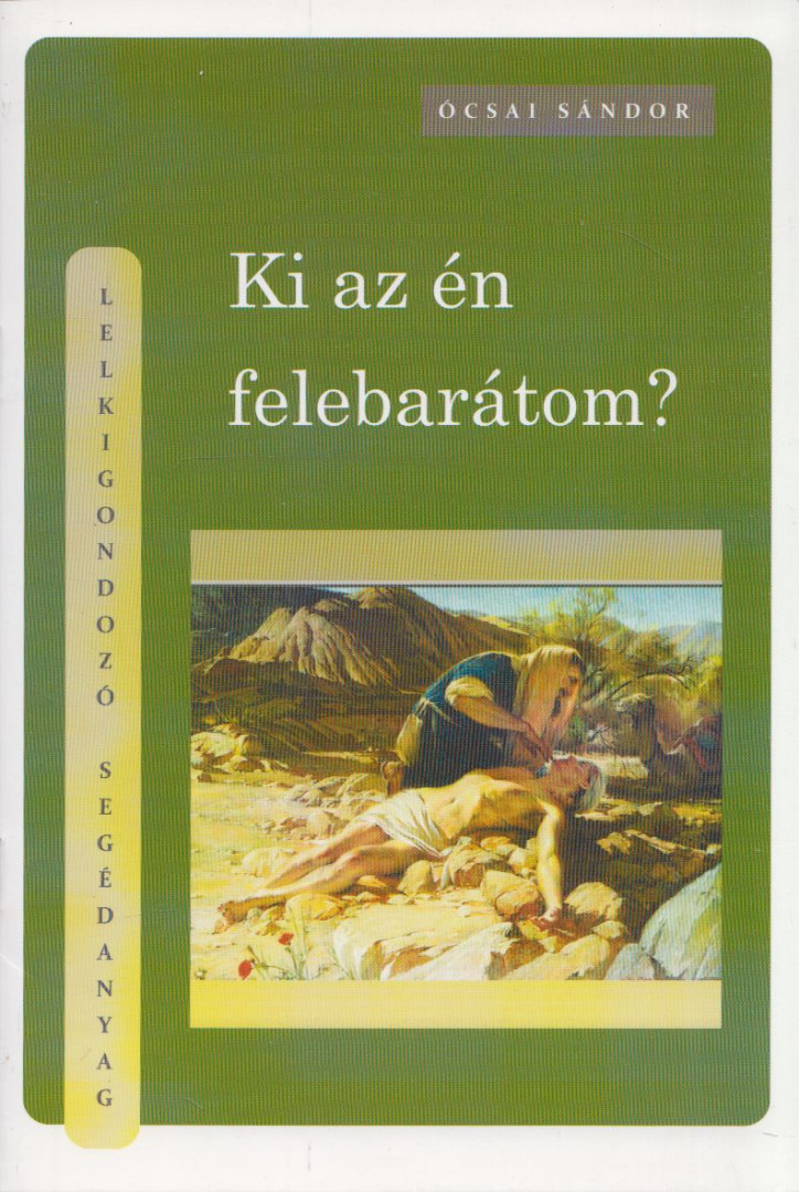 Ócsai Sándor - Ki az én felebarátom? [antikvár]