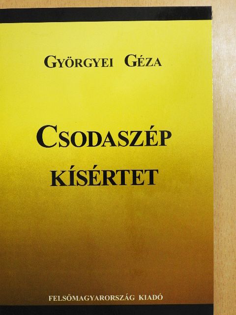 Györgyei Géza - Csodaszép kísértet [antikvár]