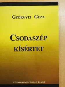 Györgyei Géza - Csodaszép kísértet [antikvár]