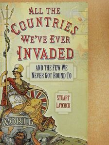 Stuart Laycock - All the Countries We've Ever Invaded [antikvár]
