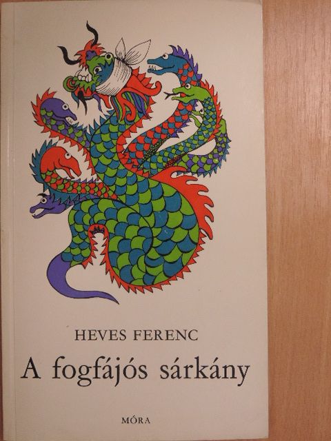 Heves Ferenc - A fogfájós sárkány [antikvár]