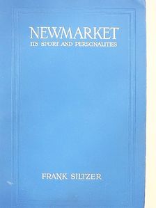 Frank Siltzer - Newmarket [antikvár]
