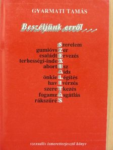Gyarmati Tamás - Beszéljünk erről... [antikvár]