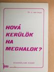 Dr. J. van Impe - Hová kerülök ha meghalok? [antikvár]
