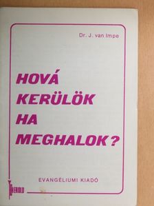 Dr. J. van Impe - Hová kerülök ha meghalok? [antikvár]