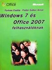 Farkas Csaba - Windows 7 és Office 2007 felhasználóknak [antikvár]