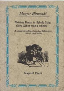 Buzinkay Géza - Mokány Berczi és Spitzig Itzig, Göre Gábor mög a többiek... [antikvár]