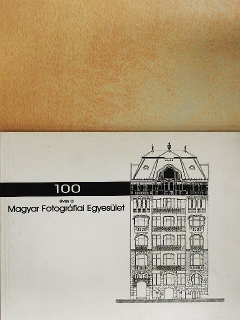 Baki Péter - 100 éves a Magyar Fotográfiai Egyesület [antikvár]