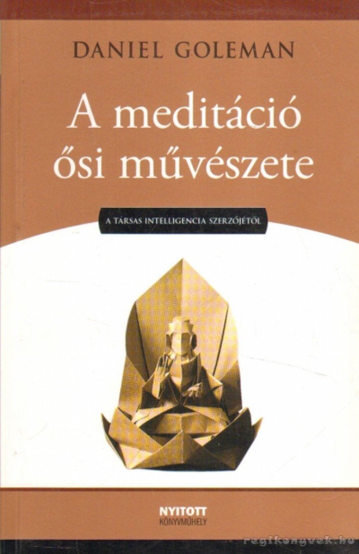 Daniel Goleman - A meditáció ősi művészete [antikvár]