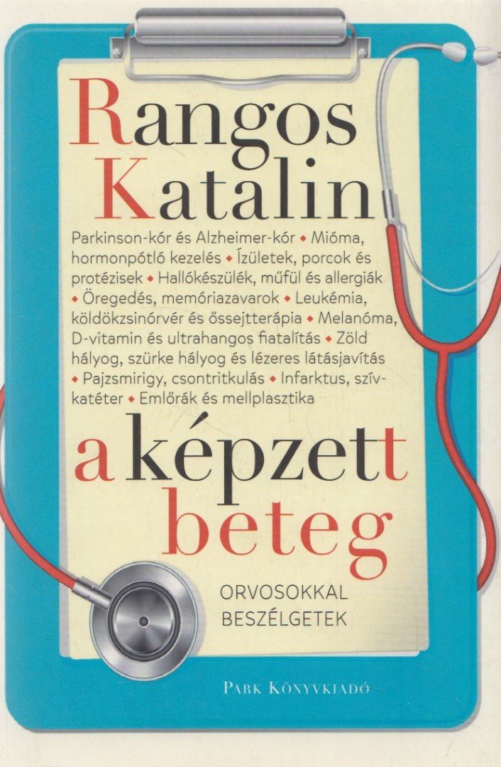 Rangos Katalin - A képzett beteg - Orvosokkal beszélgetek [antikvár]