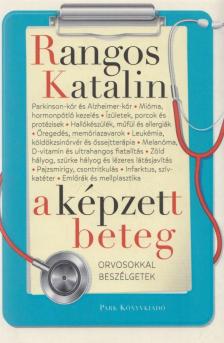Rangos Katalin - A képzett beteg - Orvosokkal beszélgetek [antikvár]