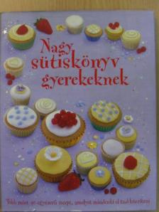 Catherine Atkinson - Nagy sütiskönyv gyerekeknek [antikvár]