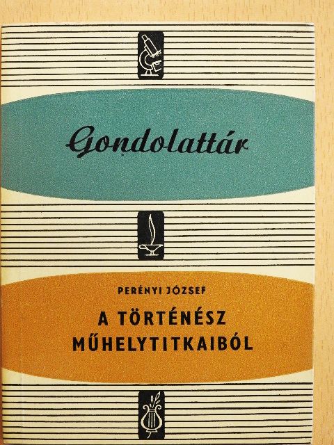 Perényi József - A történész műhelytitkaiból [antikvár]