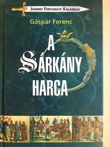Gáspár Ferenc - A sárkány harca [antikvár]
