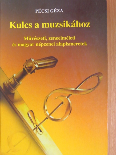 Pécsi Géza - Kulcs a muzsikához [antikvár]
