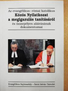 Edward Idris Cassidy - Az evangélikus-római katolikus Közös Nyilatkozat a megigazulás tanításáról és ünnepélyes aláírásának dokumentumai [antikvár]
