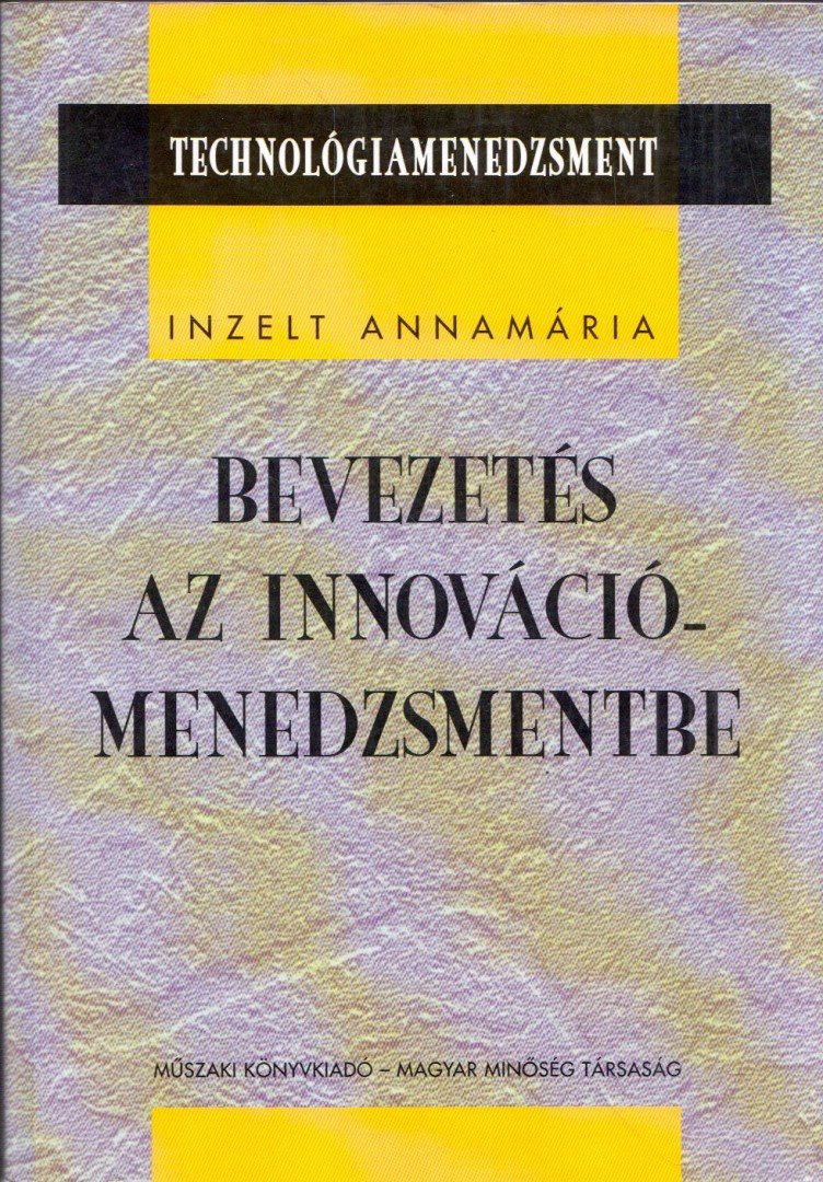 Inzelt Annamária - Bevezetés az innovációmenedzsmentbe [antikvár]
