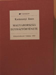 Dr. Karácsonyi János - Magyarország egyháztörténete főbb vonásaiban [antikvár]