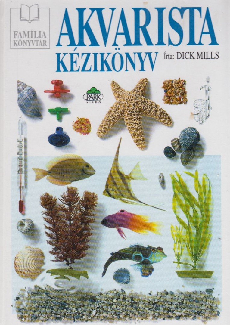 MILLS, DICK - Akvarista kézikönyv [antikvár]