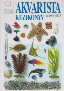 MILLS, DICK - Akvarista kézikönyv [antikvár]