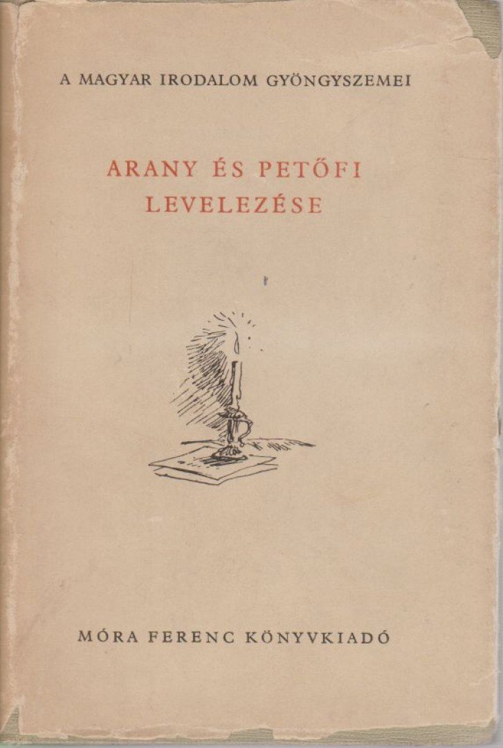 Arany János, Petőfi Sándor - Arany és Petőfi levelezése [antikvár]