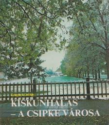 LENGYEL GYÖRGYI - Kiskunhalas - A csipke városa [antikvár]