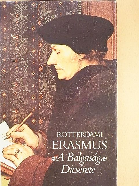 Rotterdami Erasmus - A Balgaság Dicsérete [antikvár]