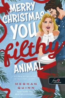 Meghan Quinn - Merry Christmas, You Filthy Animal - Boldog karácsonyt, te mocskos állat!