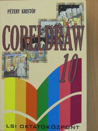 Dr. Pétery Kristóf - CorelDraw 10.0 [antikvár]