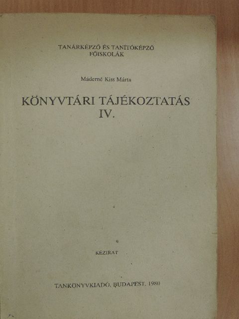 Bényei Miklós - Könyvtári tájékoztatás IV. [antikvár]
