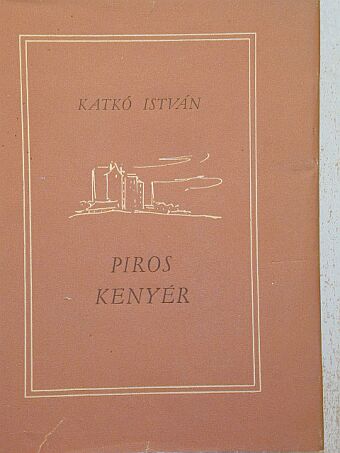 Katkó István - Piros kenyér [antikvár]