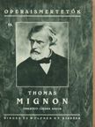 Ambroise Thomas - Thomas: Mignon [antikvár]