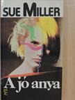 Sue Miller - A jó anya [antikvár]