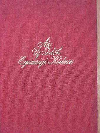 Az Uj Idők Egészségi Kódexe [antikvár]