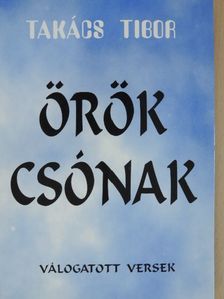 Takács Tibor - Örök csónak [antikvár]