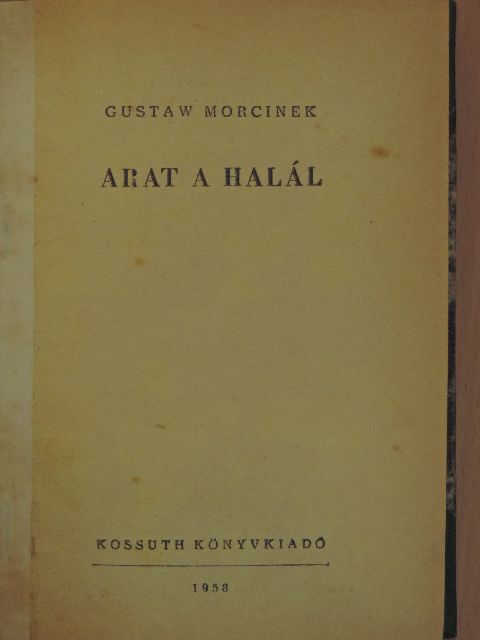 Gustaw Morcinek - Arat a halál [antikvár]