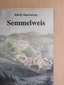Kapronczay Károly - Semmelweis [antikvár]