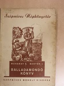 Bartók J. - Balladamondó könyv [antikvár]