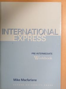 Mike Macfarlane - International Express - Pre-Intermediate - Workbook [antikvár]
