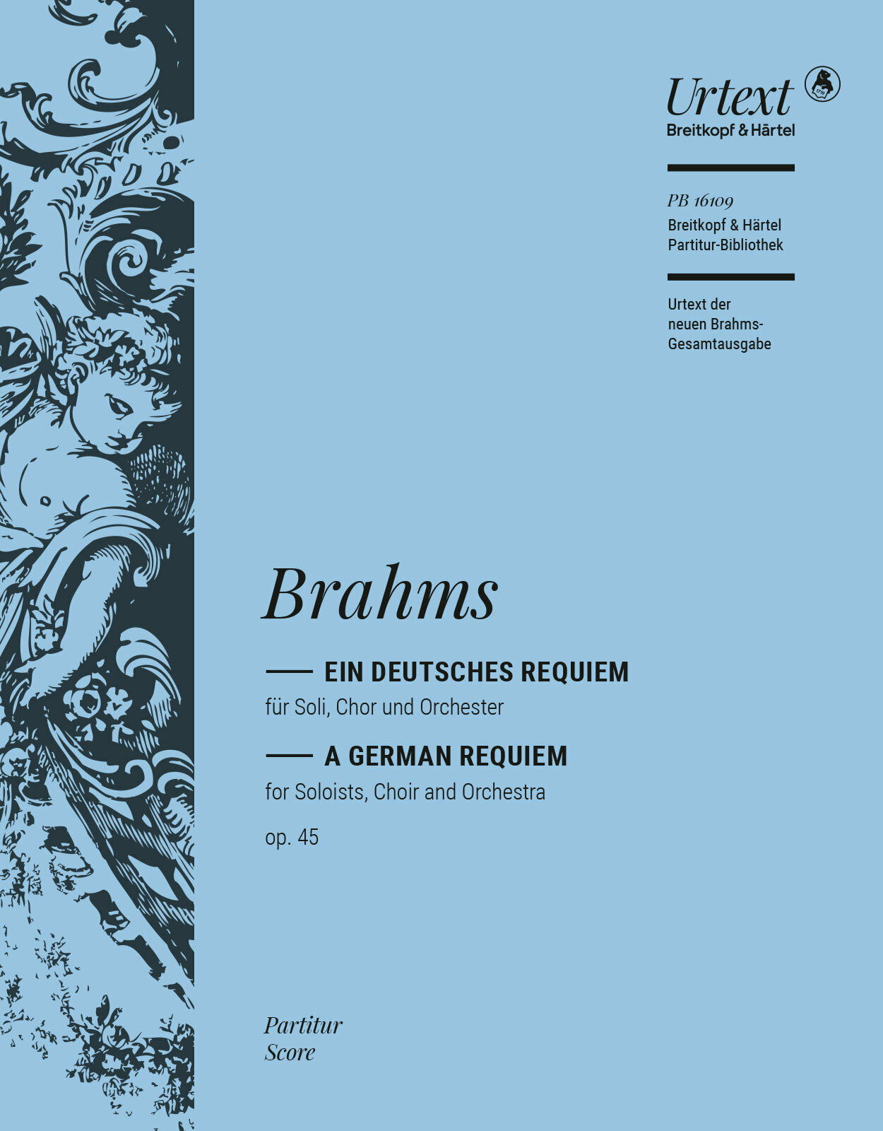 BRAHMS... - EIN DEUTSCHES REQUIEM FÜR SOLI, CHOR UND ORCHESTER OP.45, PARTITUR