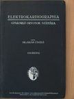 Dr. Jakab László - Elektrokardiographia [antikvár]
