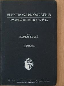 Dr. Jakab László - Elektrokardiographia [antikvár]