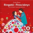 GRÓH ILONA - Ringató - Piros könyv - Hetvenhét magyar népdal