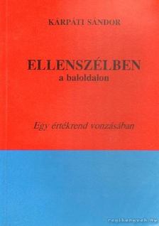KÁRPÁTI SÁNDOR - Ellenszélben a baloldalon [antikvár]