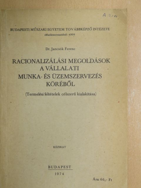 Dr. Jancsók Ferenc - Racionalizálási megoldások a vállalati munka- és üzemszervezés köréből [antikvár]