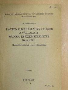 Dr. Jancsók Ferenc - Racionalizálási megoldások a vállalati munka- és üzemszervezés köréből [antikvár]