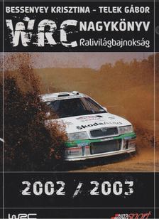 Bessenyey Krisztina, Telek Gábor - WRC Nagykönyv 2002/2003 [antikvár]