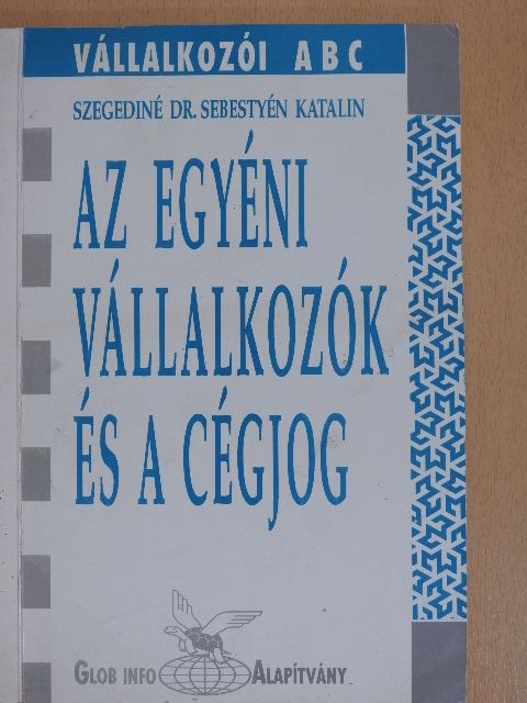 Szegediné dr. Sebestyén Katalin - Az egyéni vállalkozók és a cégjog [antikvár]